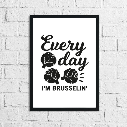 Every Day In Brussellin Kitchen Home Simple Wall Decor Print