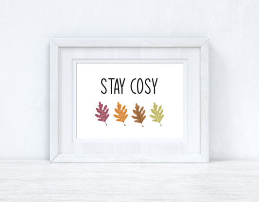 Stay Cosy Leaves Autumn Seasonal Wall Home Decor Print