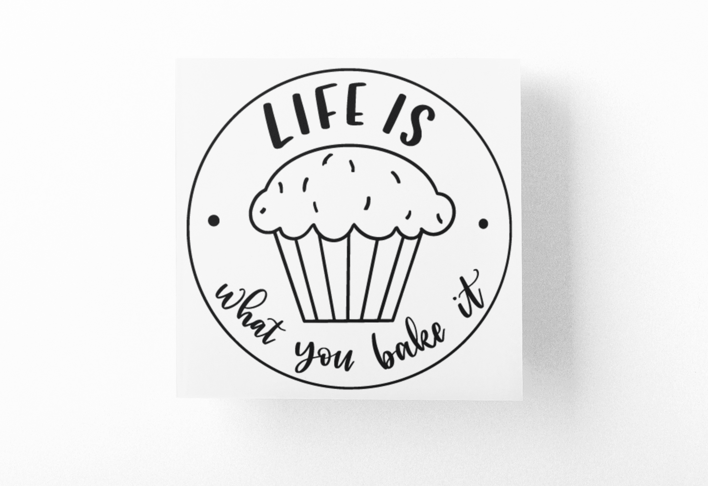 Life Is What You Bake It Kitchen Sticker