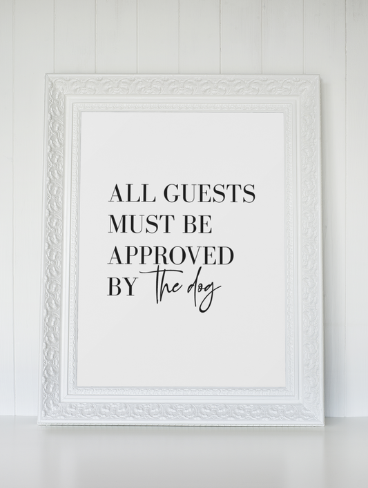 All Guests Must Be Approved By The Dog Animal Wall Decor Simple Print