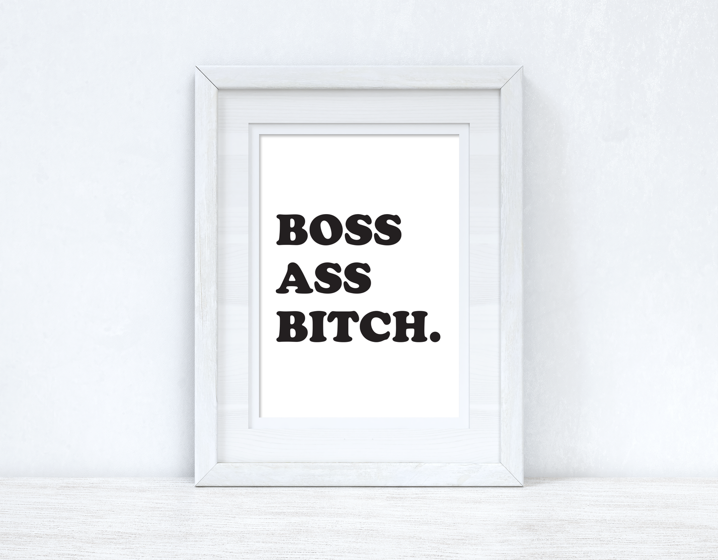 Boss Ass Bitch Inspirational Simple Wall Home Decor Print