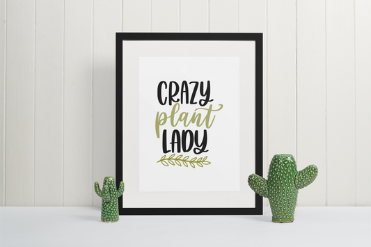 Crazy Plant Lady Plant Obsessed Humorous Home Wall Decor Print
