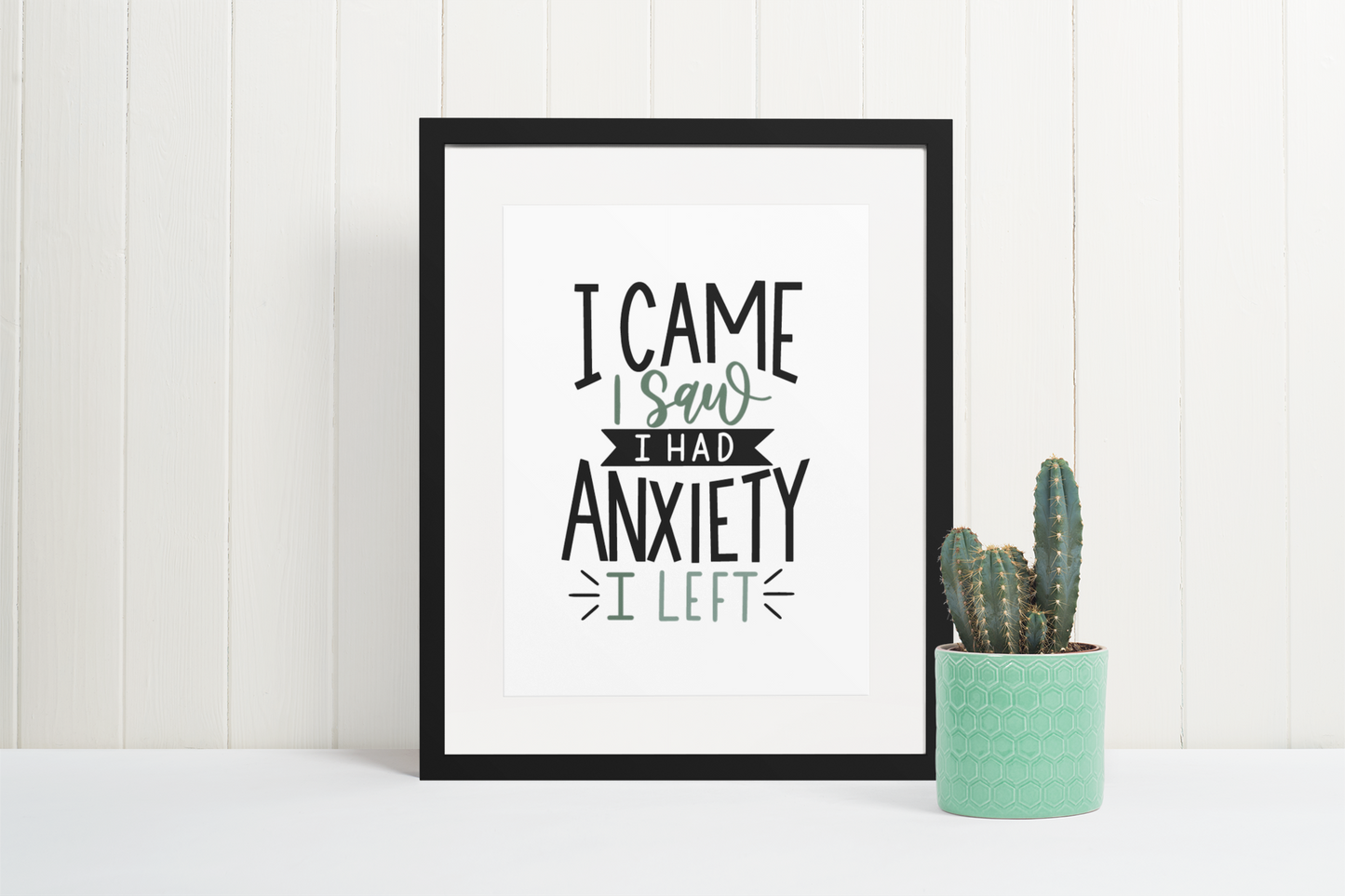 I Came I Saw I Had Anxiety I Left Sarcastic Humorous Funny Wall Decor Quote Print