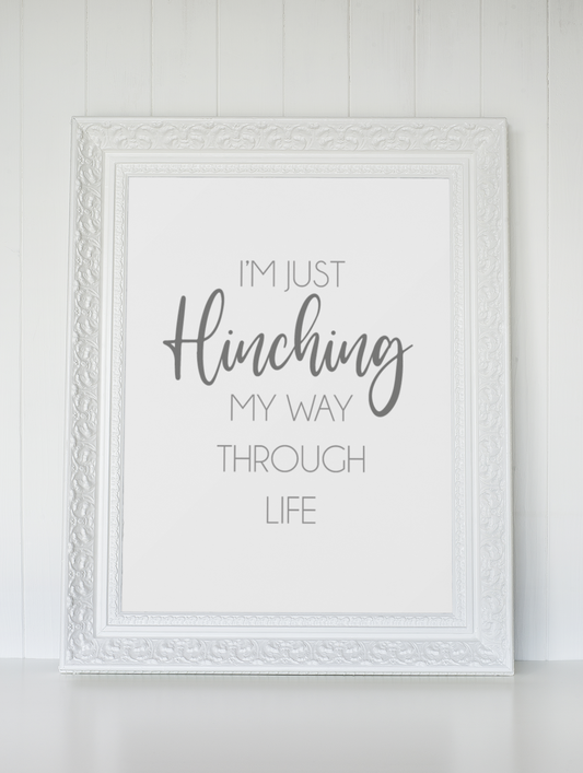 I'm Just Hinching My Way Through Life Cleaning Home Wall Decor Print