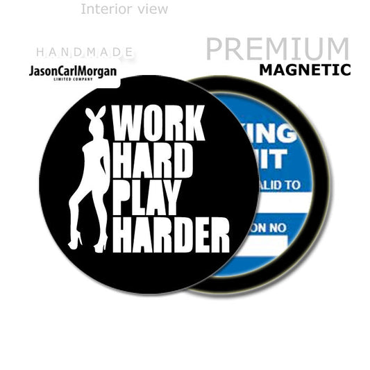 Work Hard Play Hard 90mm Magnetic Parking Permit Windscreen Disc Holder