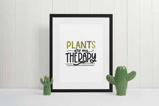 Plants Are My Therapy Plant Obsessed Humorous Home Wall Decor Print