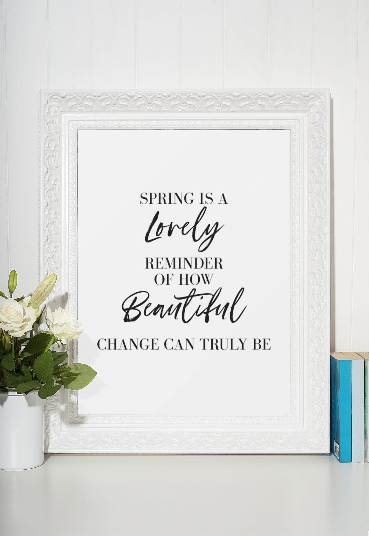 Spring Is A Lovely Reminder Of How Beautiful Change Can Truly Be Spring Seasonal Wall Home Decor Print