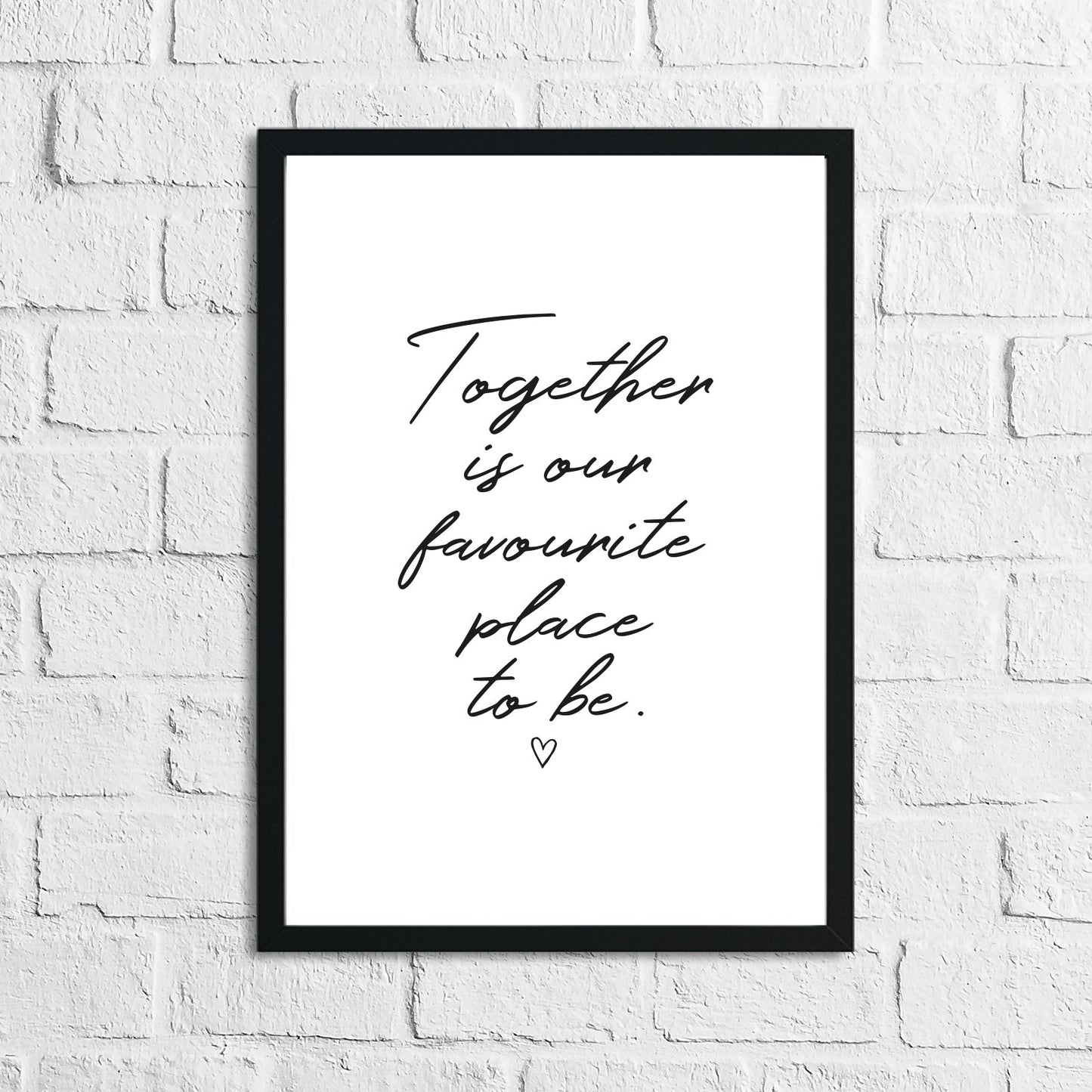 Together Is Our Favourite Place To Be Heart Simple Home Wall Decor Print (Get it fast)