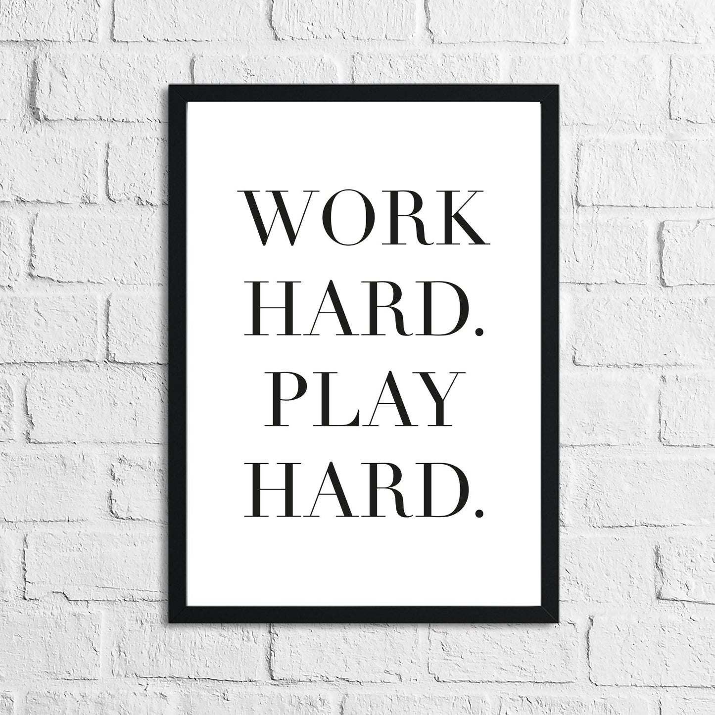 Work Hard Play Hard Inspirational Wall Decor Quote Print