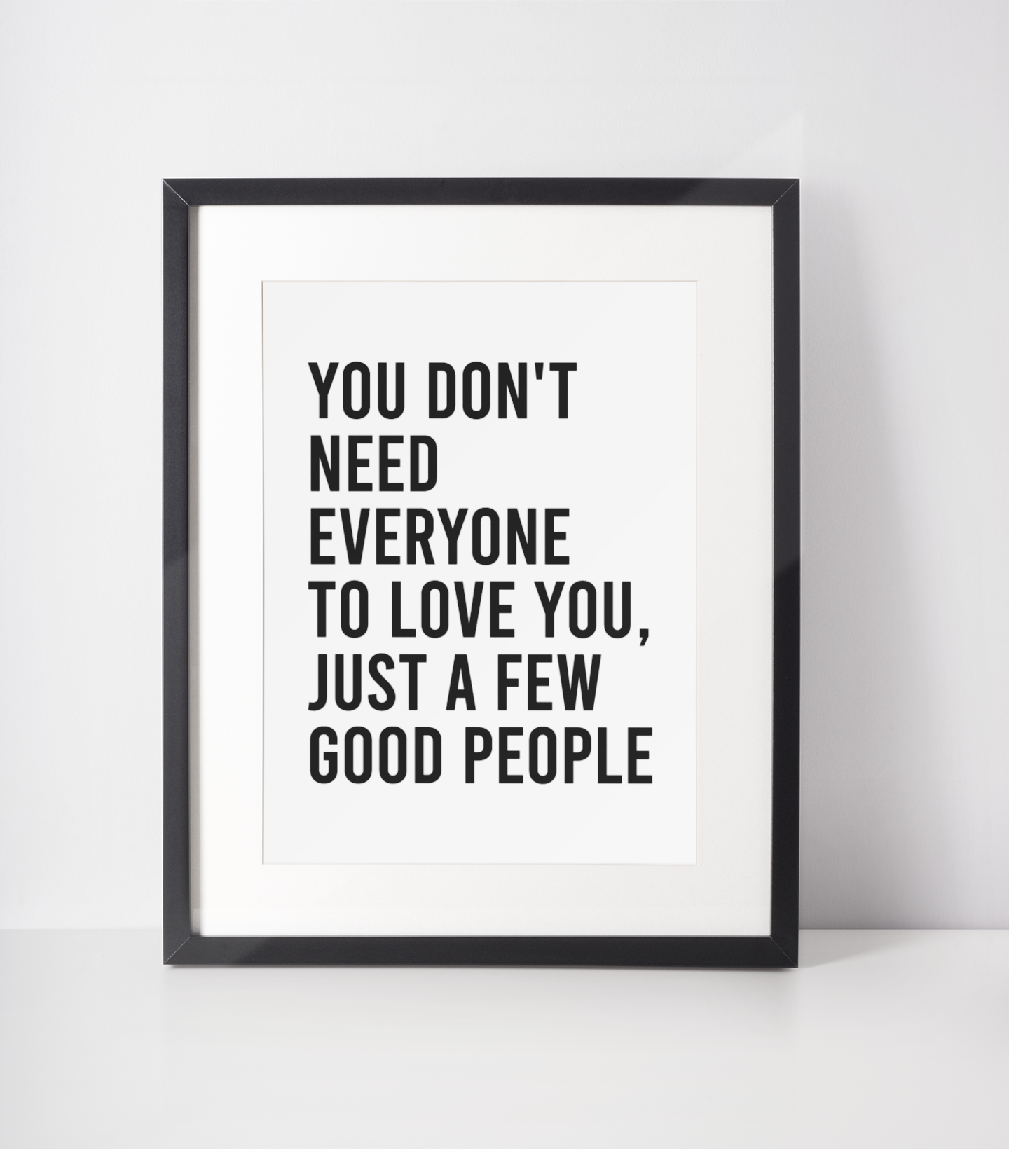 You Don't Need Everyone Inspirational Wall Decor Quote Print