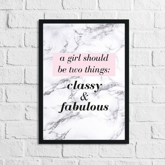 A Girl Should Be Two Things Classy & Fabulous Dressing Room Simple Wall Home Decor Print (With Or Without Marble)
