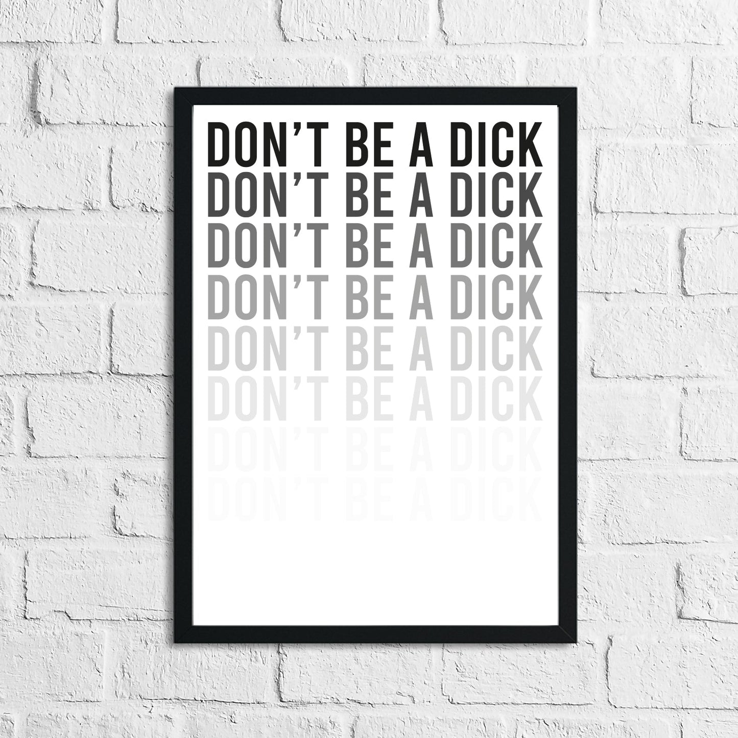 Don't Be A Dick Humorous Funny Home Wall Decor Print