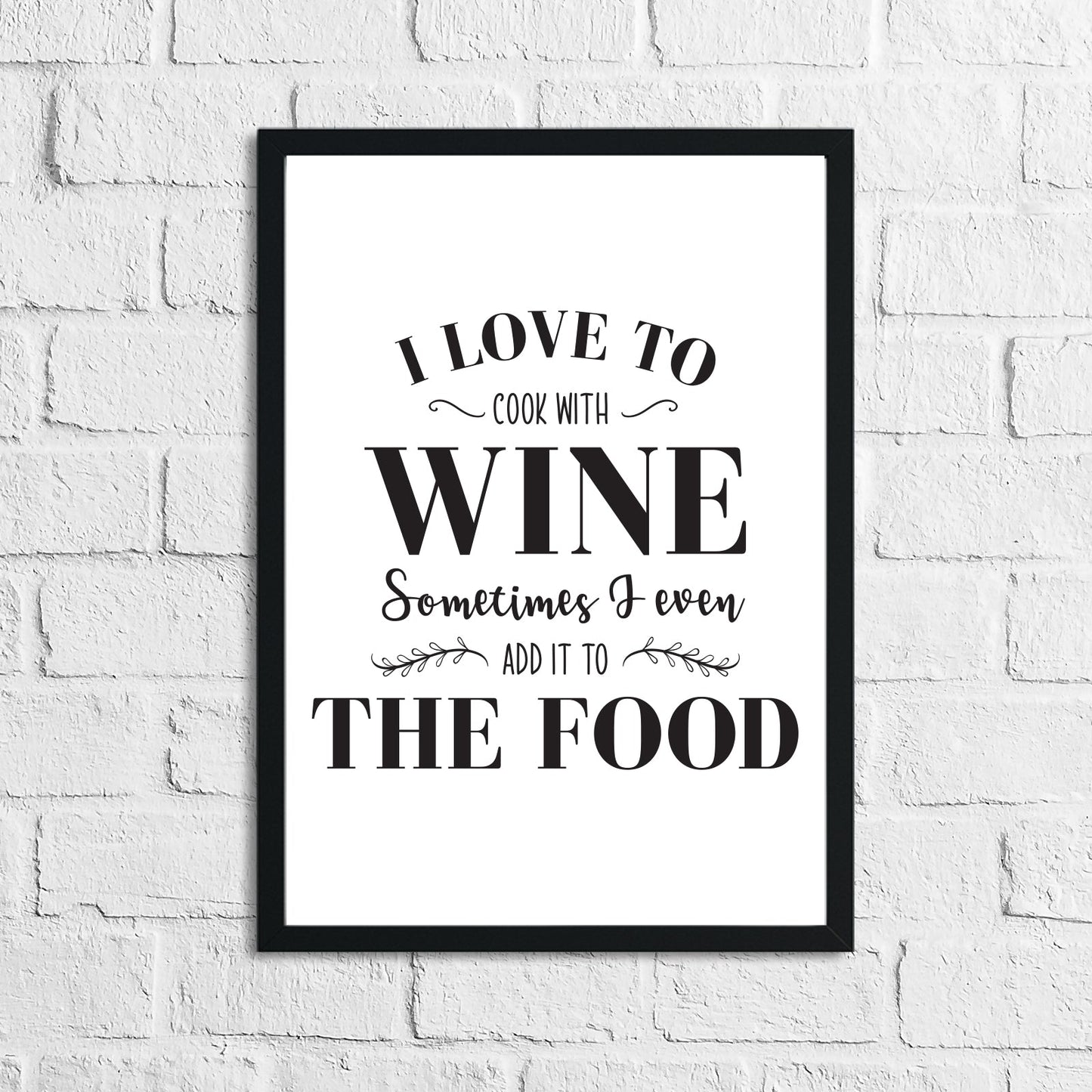 I Love To Cook With Wine Kitchen Wall Decor Print