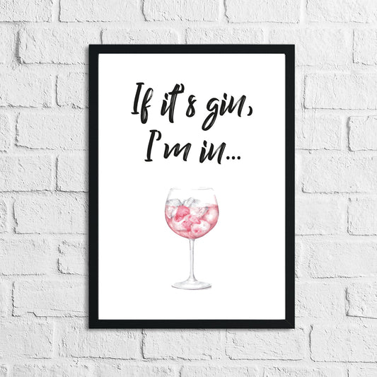 If Its Gin, Im In Glass Alcohol Wall Decor Print
