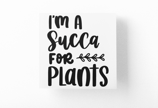 Im A Succa For Plants Plant Mom Sticker