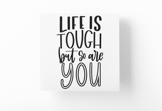 Life Is Tough But So Are You Inspirational Sticker