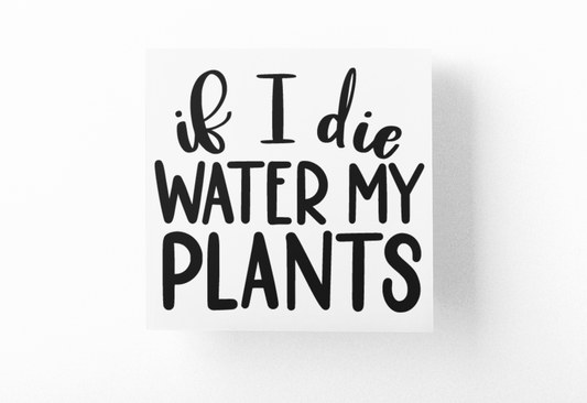 If I Die Water My Plants Plant Mom Sticker