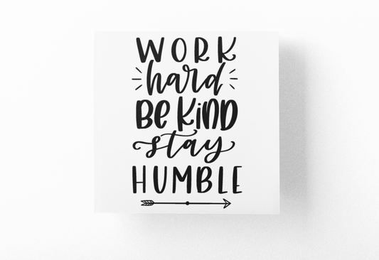 Work Hard Be Kind Stay Humble Inspirational Sticker
