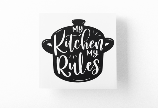 My Kitchen My Rules Sticker