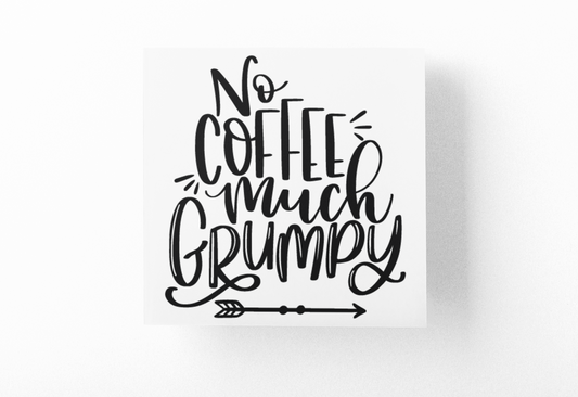 No Coffee Much Grumpy Sticker