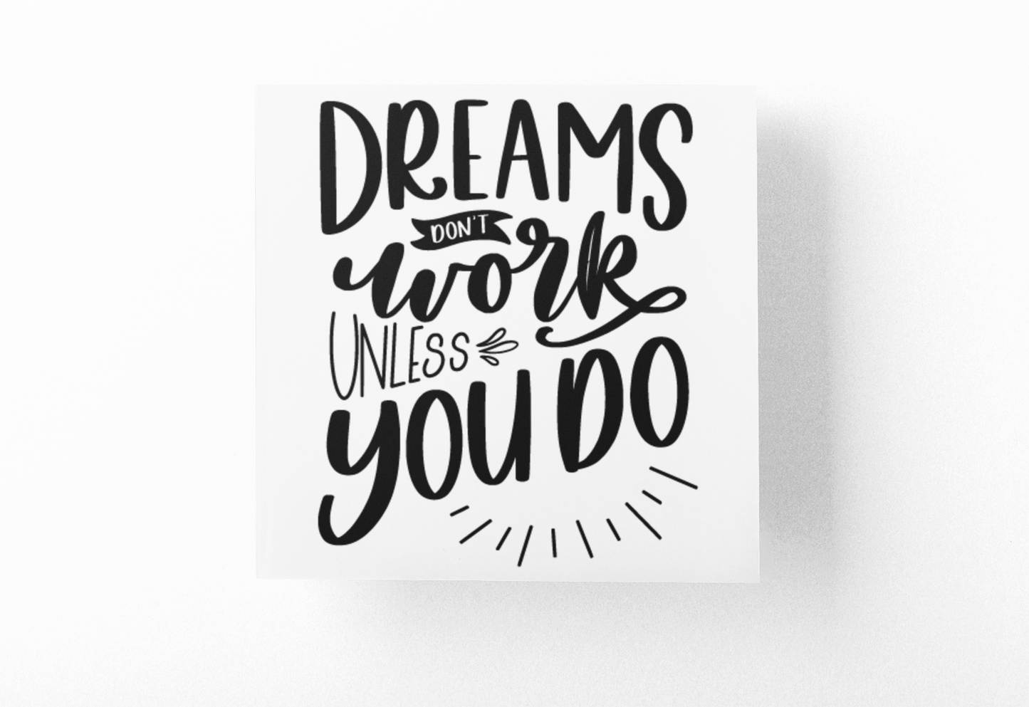 Dreams Don't Work Unless You Do Inspirational Sticker