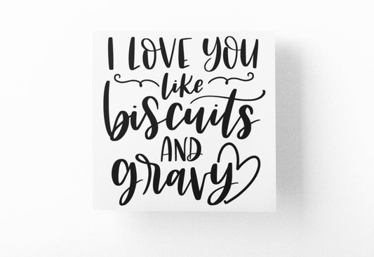 I Love You Like Biscuits And Gravy Kitchen Sticker