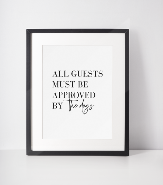 All Guests Must Be Approved By The Dogs Animal Wall Decor Simple Print
