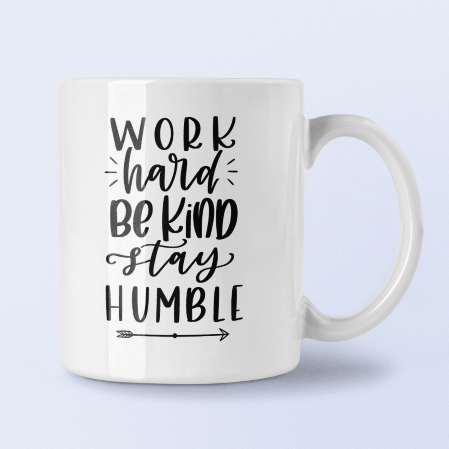 Work Hard Be Kind Stay Humble Inspirational Mug