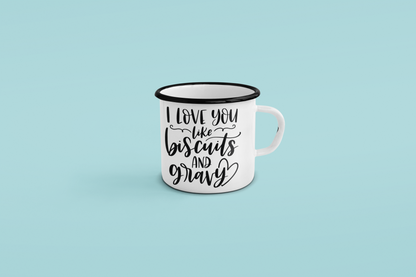I Love You Like Biscuits And Gravy Kitchen Mug