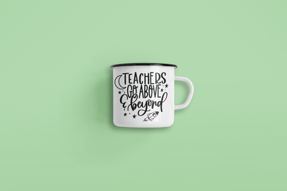 Teachers Go Above And Beyond Teacher Mug