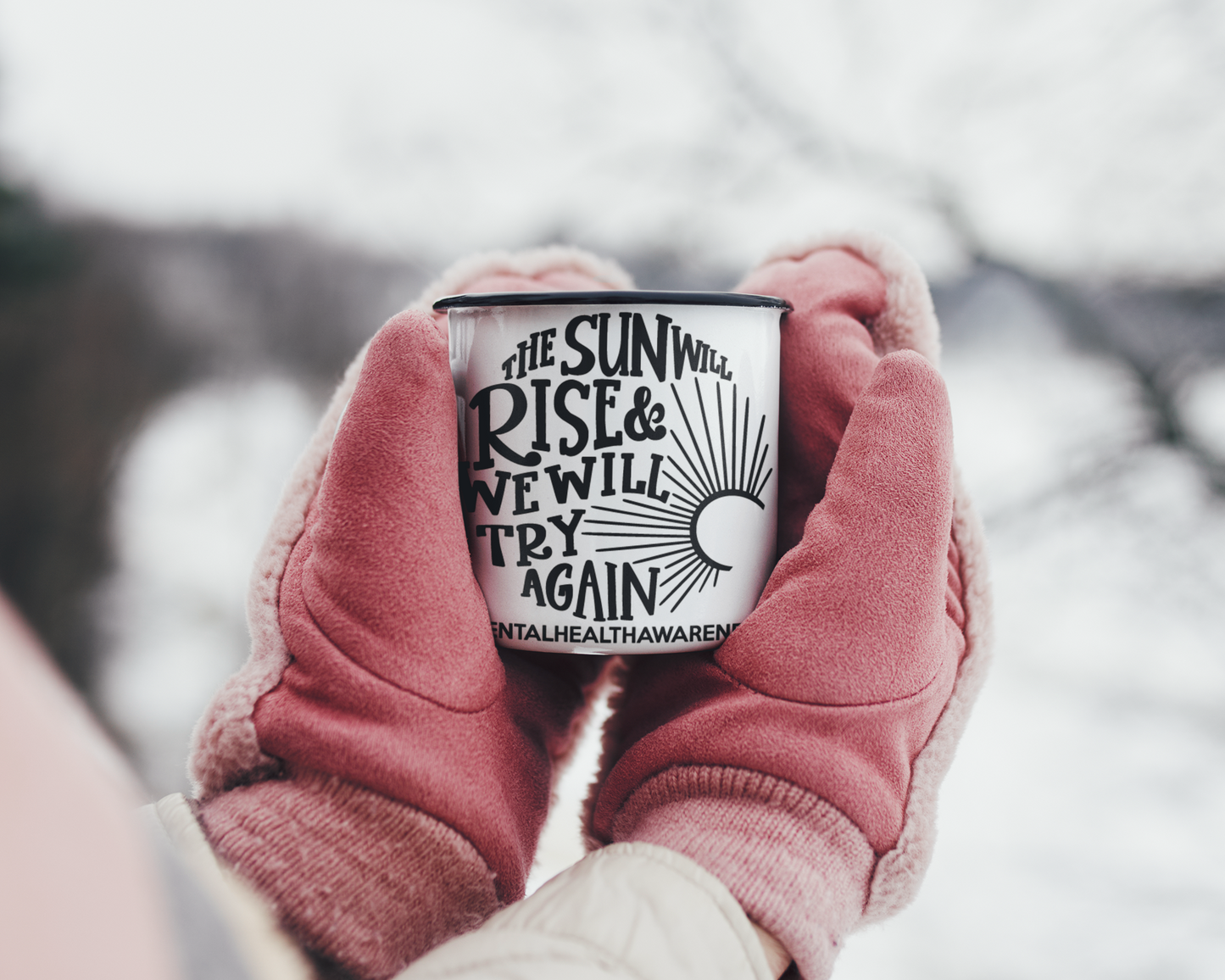 The Sun Will Rise And We Will Try Again Mental Health Awareness Mug