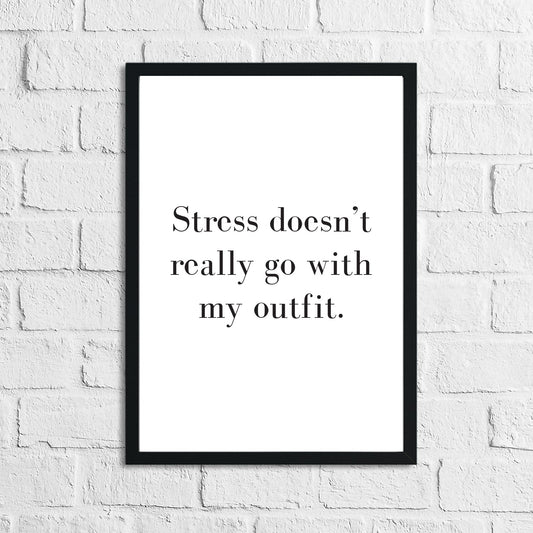 Stress Doesn't Really Go With My Outfit Dressing Room Simple Wall Decor Print