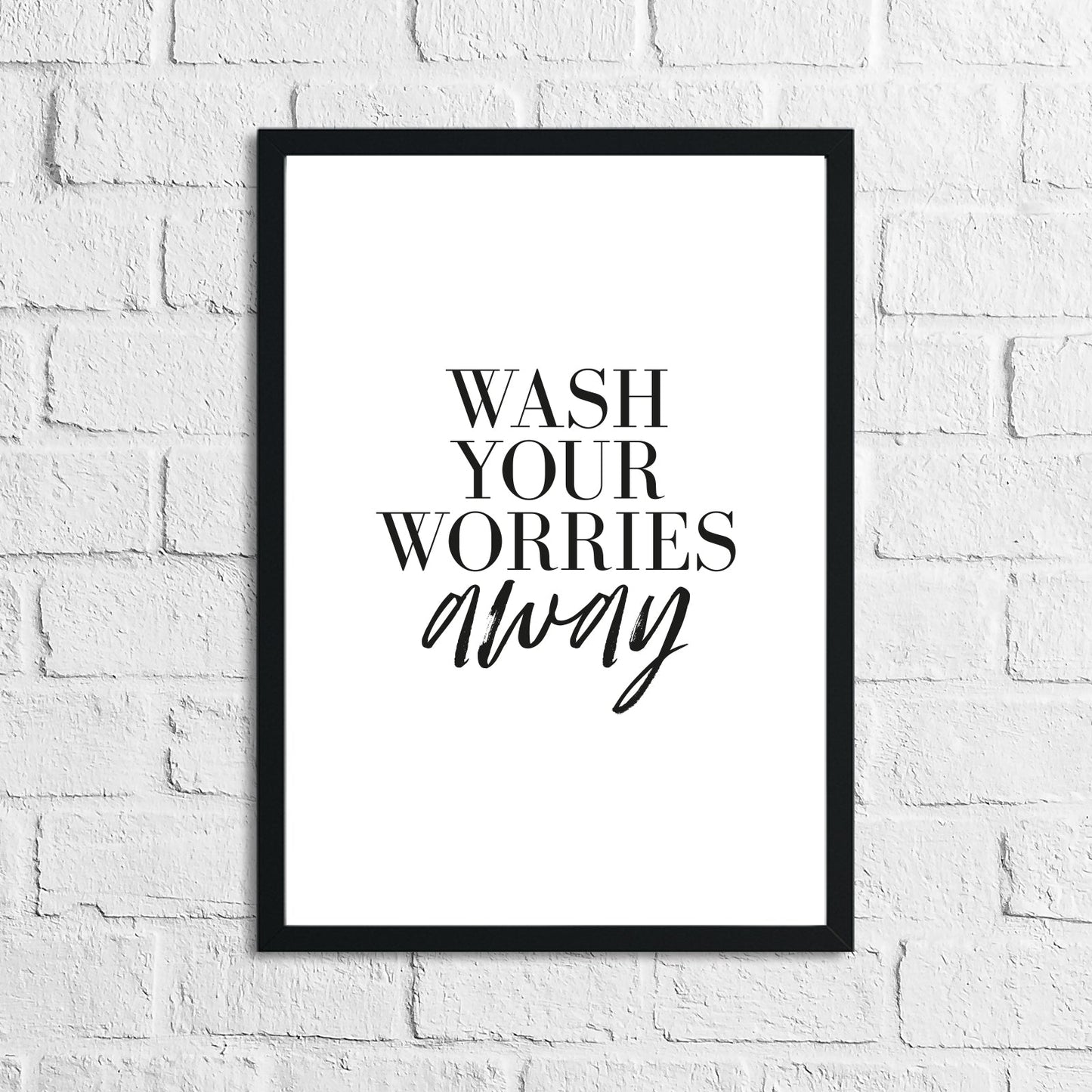 Wash Your Worries Away Bathroom Wall Decor Print